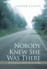 Image for Nobody Knew She Was There : The True Story of a Mother Who Lost Her Way