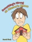Image for Something&#39;s Wrong at Mason&#39;s Home.