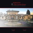 Image for Architecture &amp; The Custom Home : The Process of Design