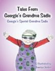 Image for Tales from Georgie&#39;s Grandma Sadie: Georgie&#39;s Special Grandma Sadie