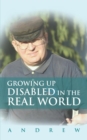 Image for Growing up  Disabled in the Real World.