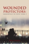 Image for Wounded Protectors: Immortals in New York 2