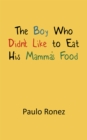 Image for Boy Who Didn&#39;t Like to Eat His Mamma&#39;s Food
