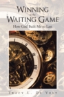 Image for Winning at the Waiting Game: How God Built Me to Last