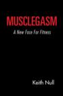 Image for Musclegasm : A New Face for Fitness