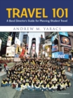 Image for Travel 101: A Band Director&#39;s Guide for Planning Student Travel