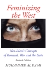 Image for Feminizing the West: Neo-Islam&#39;S Concepts of Renewal, War and the State