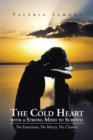 Image for Cold Heart with a Strong Mind to Survive: No Emotions, No Mercy, No Chance