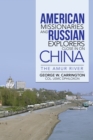 Image for American Missionaries and Russian Explorers Close in on China