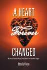 Image for A Heart Forever Changed : My Story of Domestic Abuse, Serious Illness and Open Heart Surgery