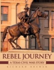 Image for Rebel Journey: A Texas Civil War Story