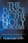 Image for The Dance of the Holy Nobodies : Sermons, Articles, and Other Writing