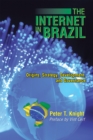 Image for Internet in Brazil: Origins, Strategy, Development, and Governance