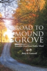 Image for Road to Mound Grove: Somethin&#39; Good from Nothin&#39; Much