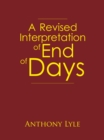 Image for Revised Interpretation of End of Days