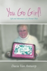 Image for You Go Girl!: Life and Adventures of a Former Nun