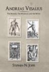 Image for Andreas Vesalius : The Making, the Madman, and the Myth