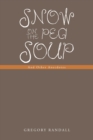 Image for Snow on the Pea Soup: And Other Anecdotes