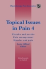 Image for Topical Issues in Pain 4 : Placebo and nocebo Pain management Muscles and pain
