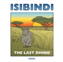 Image for Isibindi: The Last Rhino.