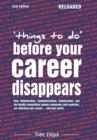Image for Things to Do...Before Your Career Disappears