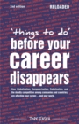 Image for Things to Do...Before Your Career Disappears: How Globalisation, Computerisation, Robotisation, and the Deadly Competition Among Companies and Countries, Are Affecting Your Career... and Your World