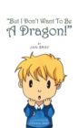 Image for &amp;quot;But I Don&#39;t Want to Be a Dragon!&amp;quote