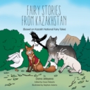 Image for Fairy Stories from Kazakhstan: (Based on Kazakh National Fairy Tales)