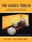 Image for The Golden Thread : Escaping Socio-economic Subjugation: an Experiment in Applied Complexity Science