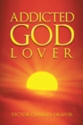 Image for Addicted God Lover