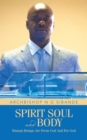 Image for Spirit Soul and Body: Human Beings Are from God and for God