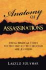 Image for Anatomy of assassinations  : from Biblical times to the end of the second millennium