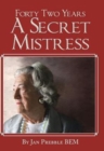 Image for Forty two years a secret mistress