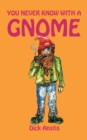 Image for You Never Know with a Gnome