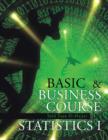 Image for Basic &amp; business course in statistics I