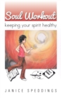 Image for Soul Workout: Keeping Your Spirit Healthy