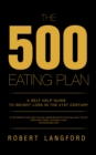 Image for 500 Eating Plan: A Self Help Guide to Weight Loss in the 21St Century