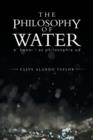 Image for The philosophy of water  : e&#39;kwear i as philosophia ud