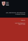 Image for ADR, arbitration and mediation  : a collection of essays