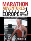 Image for Marathon Adventures Across Europe and Beyond : Thirty Years of Running Pain and Pleasure