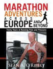 Image for Marathon Adventures Across Europe and Beyond: Thirty Years of Running Pain and Pleasure