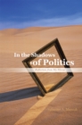 Image for In the Shadows of Politics: Reflections from My Mirror