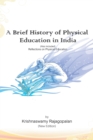 Image for A Brief History of Physical Education in India (New Edition)