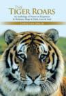 Image for The tiger roars  : an anthology of poems on emptiness &amp; richness, hope &amp; faith, love &amp; soul