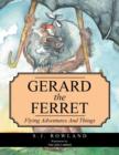 Image for Gerard The Ferret : Flying Adventures And Things