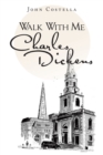 Image for Walk with Me Charles Dickens