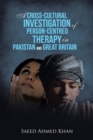 Image for Cross-Cultural Investigation of Person-Centred Therapy in Pakistan and Great Britain