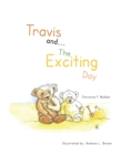 Image for Travis And...The Exciting Day