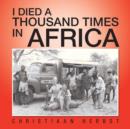 Image for I Died A Thousand Times in Africa