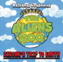 Image for The aliens zoo  : Zigzag&#39;s trip to Earth